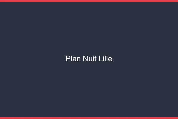 Plan Nuit Lille