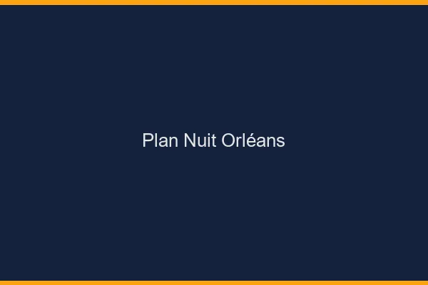 Plan Nuit Orléans