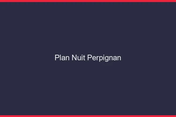 Plan Nuit Perpignan