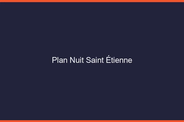 Plan Nuit Saint-Étienne