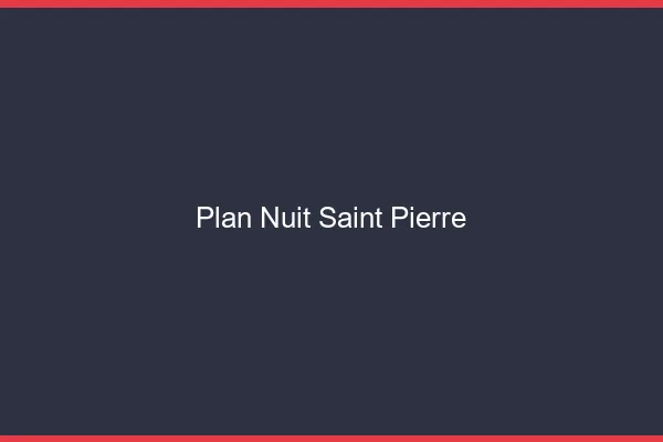 Plan Nuit Saint-Pierre