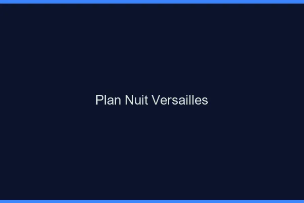 Plan Nuit Versailles