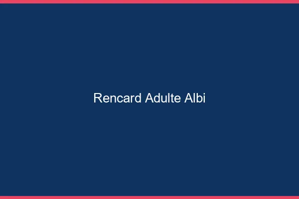 Rencard Adulte Albi