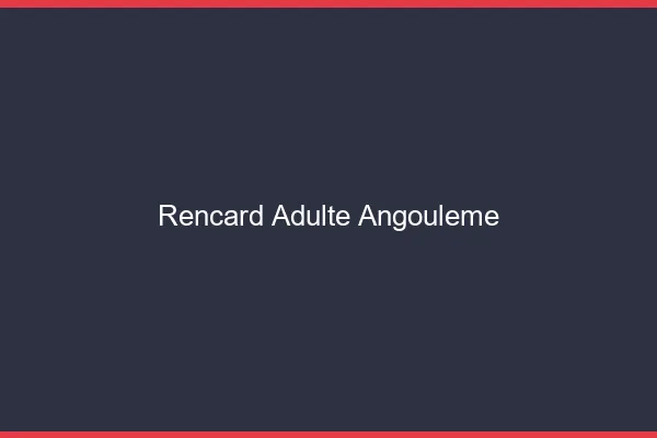 Rencard Adulte Angoulême