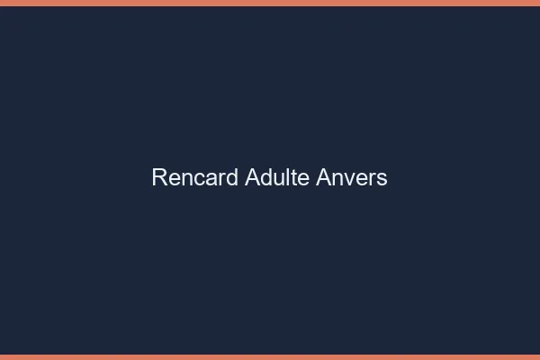Rencard Adulte Anvers