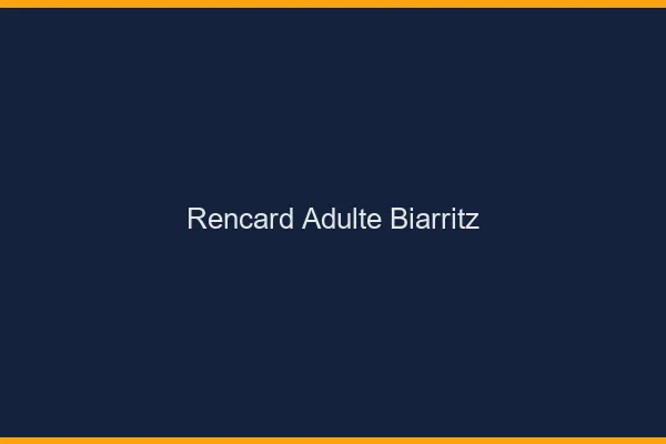 Rencard Adulte Biarritz