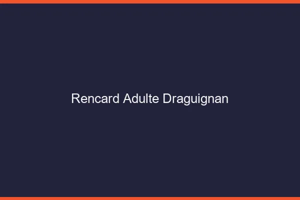 Rencard Adulte Draguignan