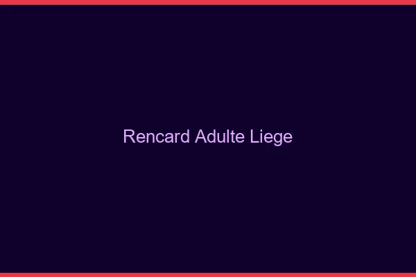 Rencard Adulte Liège