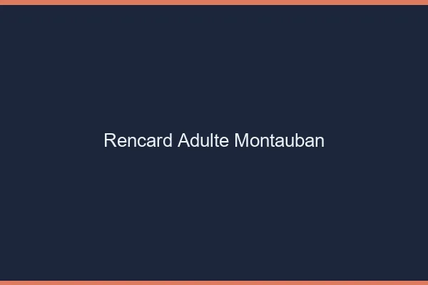 Rencard Adulte Montauban