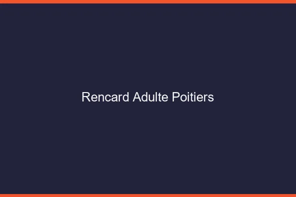 Rencard Adulte Poitiers