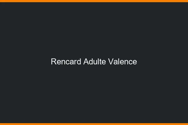 Rencard Adulte Valence
