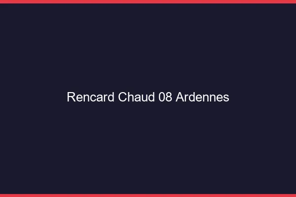 Rencard Chaud Ardennes