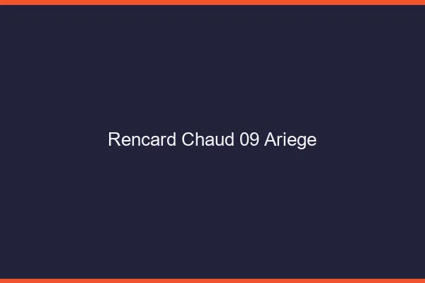 Rencard Chaud Ariege
