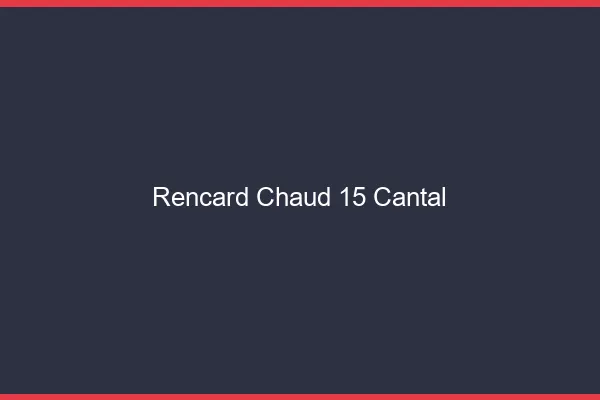 Rencard Chaud Cantal