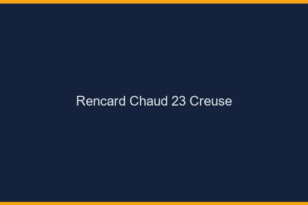 Rencard Chaud Creuse