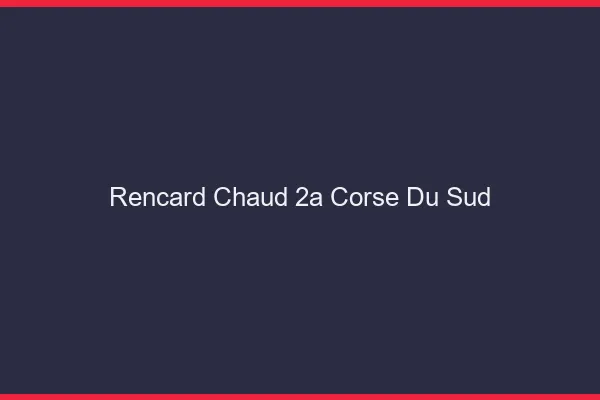 Rencard Chaud Corse Du Sud