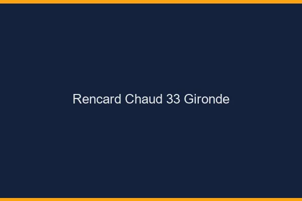 Rencard Chaud Gironde