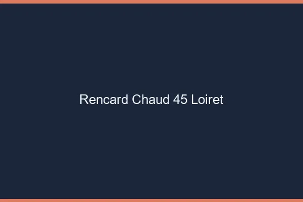 Rencard Chaud Loiret
