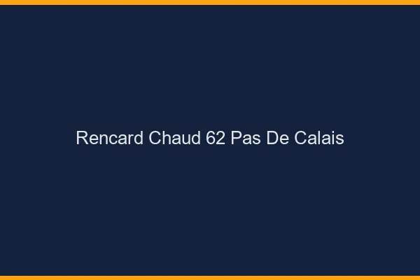 Rencard Chaud Pas De Calais