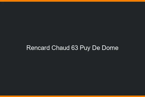 Rencard Chaud Puy De Dome