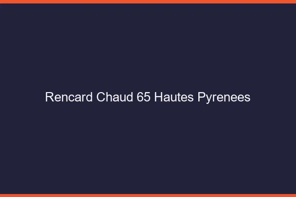 Rencard Chaud Hautes Pyrenees