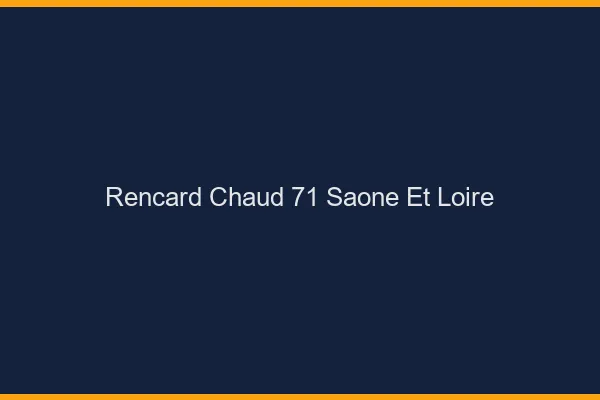 Rencard Chaud Saone Et Loire