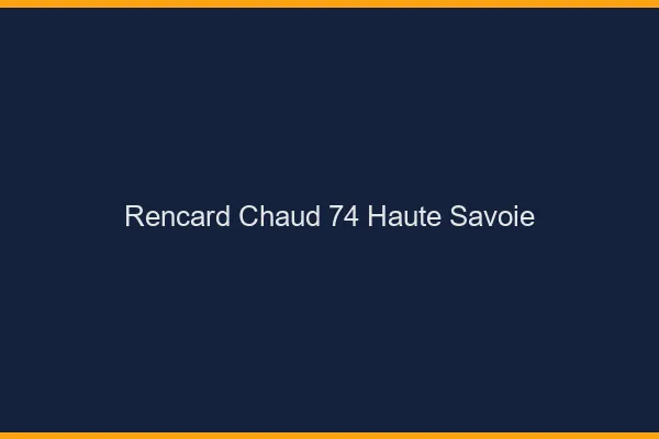 Rencard Chaud Haute Savoie