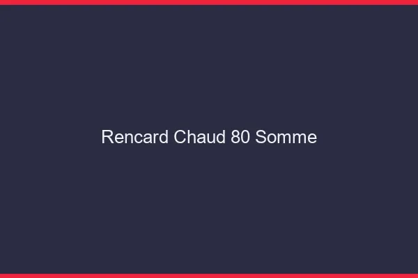 Rencard Chaud Somme
