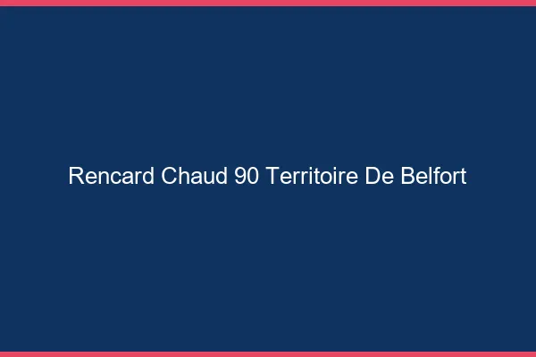 Rencard Chaud Territoire De Belfort