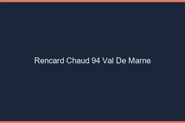 Rencard Chaud Val De Marne