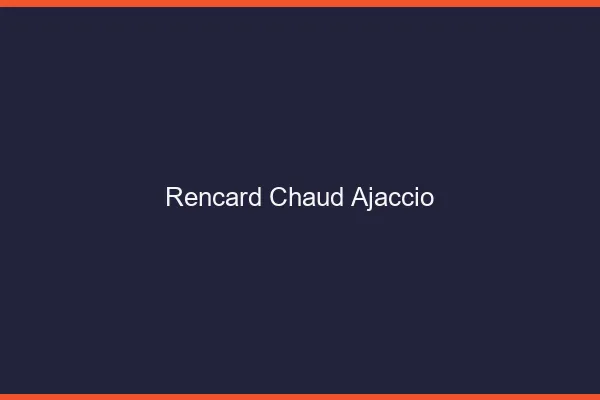 Rencard Chaud Ajaccio