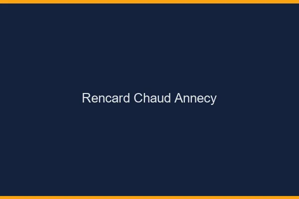 Rencard Chaud Annecy