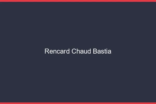 Rencard Chaud Bastia