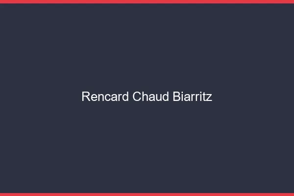 Rencard Chaud Biarritz