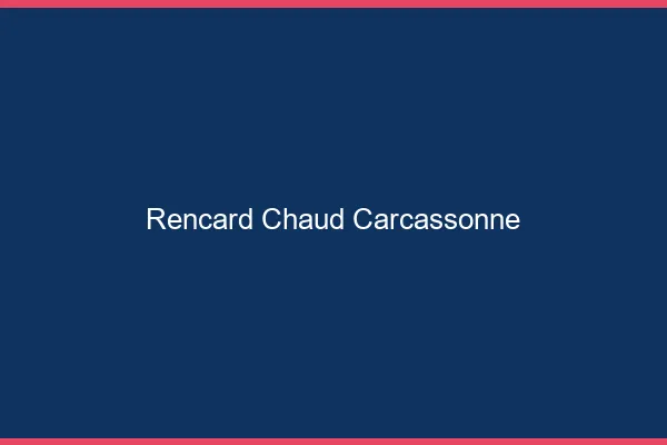 Rencard Chaud Carcassonne