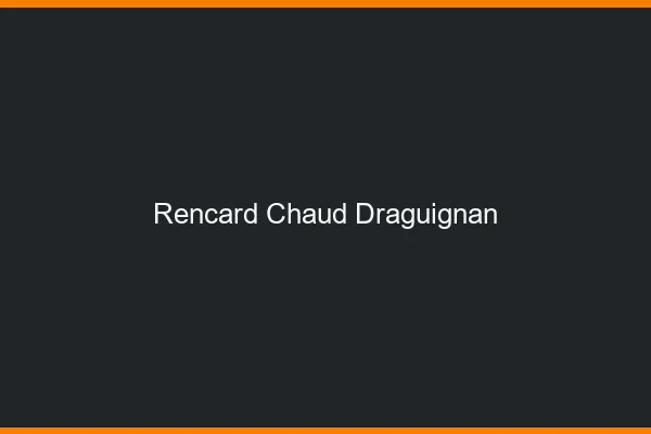 Rencard Chaud Draguignan