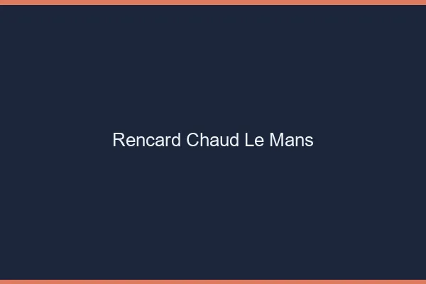 Rencard Chaud Le Mans