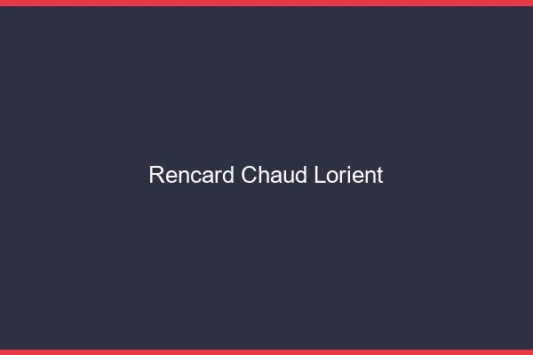 Rencard Chaud Lorient