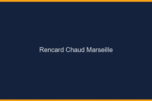 Rencard Chaud Marseille