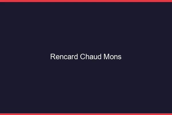Rencard Chaud Mons