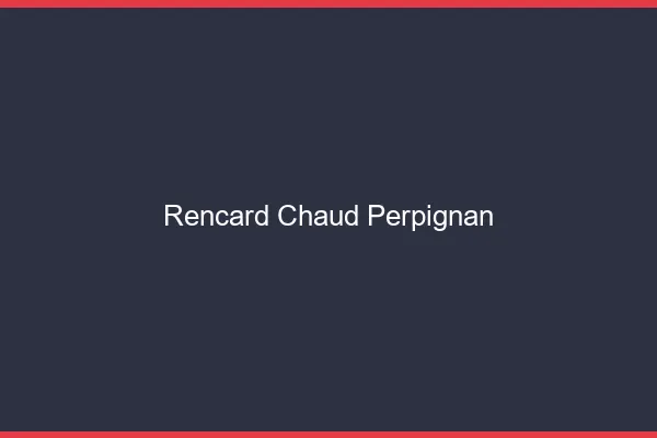 Rencard Chaud Perpignan