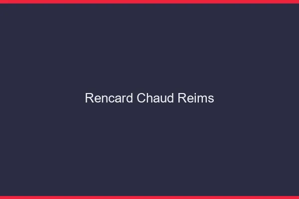 Rencard Chaud Reims