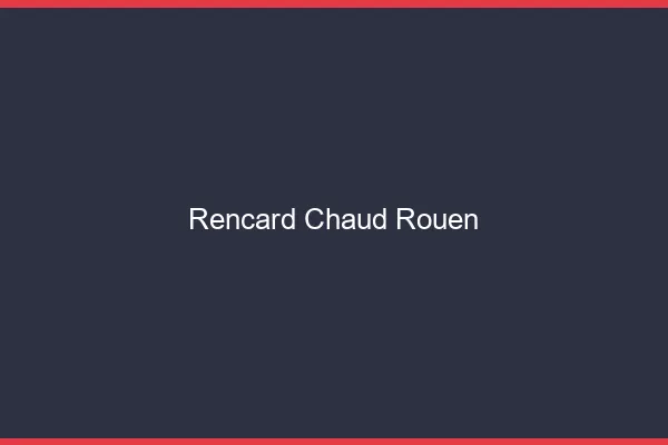 Rencard Chaud Rouen
