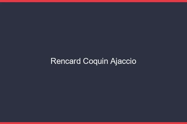 Rencard Coquin Ajaccio
