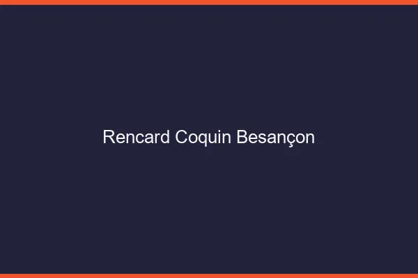 Rencard Coquin Besançon