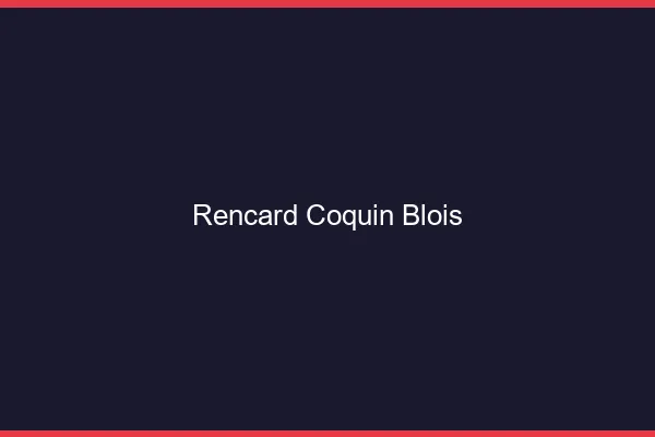Rencard Coquin Blois