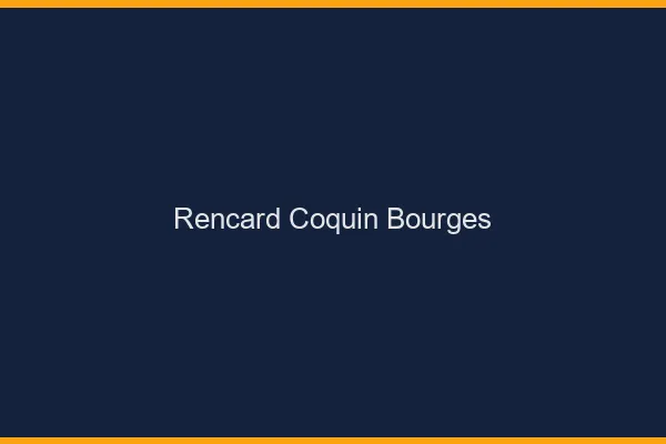 Rencard Coquin Bourges