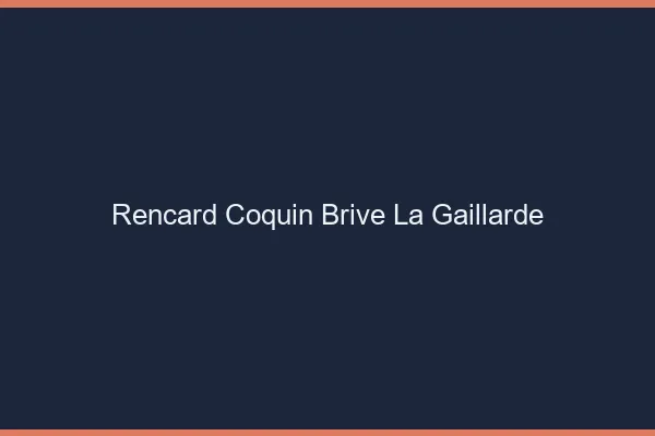 Rencard Coquin Brive-la-Gaillarde