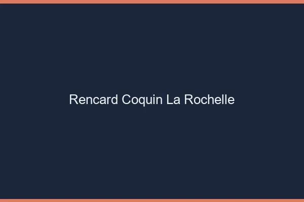 Rencard Coquin La Rochelle