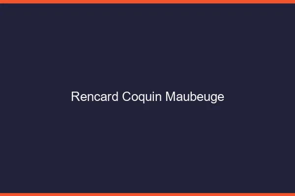 Rencard Coquin Maubeuge